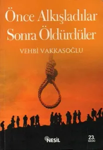 Önce Alkışladılar Sonra Öldürdüler