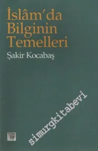 İslâm'da Bilginin Temelleri: Emr Kitabı -