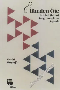 Ölümden Öte: Sol İçi Şiddeti Sorgulamak ve Aşmak -
