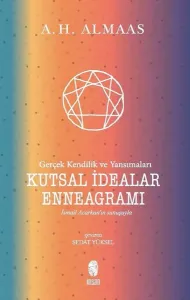 Kutsal İdealar Enneagramı;Gerçek Kendilik ve Yansımaları