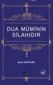Dua Müminin Silahıdır