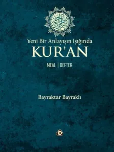 Yeni Bir Anlayışın Işığında Kur’an (Ciltli);Meal - Defter