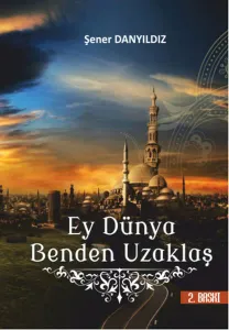 Ey Dünya Benden Uzaklaş