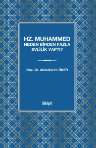 Hz. Muhammed Neden Birden Fazla Evlilik Yaptı?