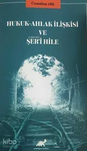 Hukuk - Ahlak İlişkisi ve Şer'i Hile