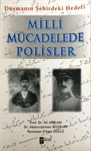Milli Mücadelede Polisler & Düşmanın Şehirdeki Hedefi