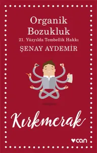 Organik Bozukluk; 21.Yüzyılda Tembellik Hakkı