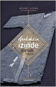 Efendimiz'in (s.a.v.) İzinde Günlük Hayat