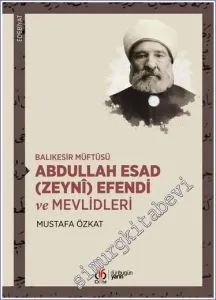 Balıkesir Müftüsü Abdullah Esad (Zeyni) Efendi ve Mevlidleri -         2023