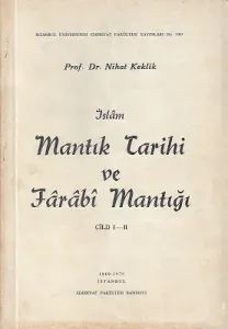 İslam Mantık Tarihi ve Farabi Mantığı 1-2 Cilt Bir Arada Tek Kitap