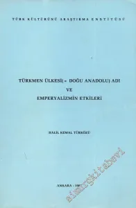 Türkmen Ülkesi ( Doğu Anadolu ) Adı ve Emperyalizmin Etkileri -