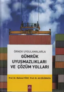 Gümrük Uyuşmazlıkları ve Çözüm Yolları