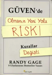 Güven'de Olmanın Yeni Yolu Risk!