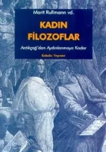 Kadın Filozoflar 1 Antikçağ'dan Aydınlanmaya Kadar