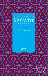 Saltanata Giden Yolda Mu'aviye B. Ebi Sufyan