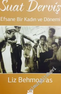 Suat Derviş: Efsane Bir Kadın ve Dönemi -