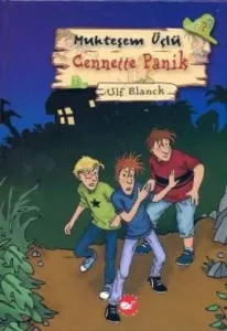 Muhteşem Üçlü 1. Kitap - Cennette Panik (Ciltli)