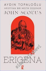 Hristiyan Bir Mistik Düşünür: John Scotus Erigena -         2023