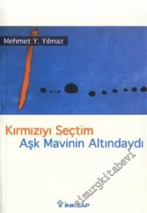 Kırmızıyı Seçtim Aşk Mavinin Altındaydı -        2002