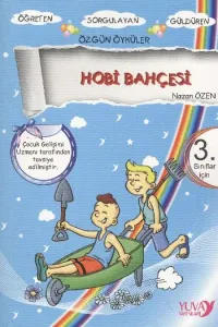 Gökkuşağından Öyküler: Hobi Bahçesi (3. Sınıflar İçin) Gökkuşağından Öyküler: Hobi Bahçesi (3. Sınıflar İçin)