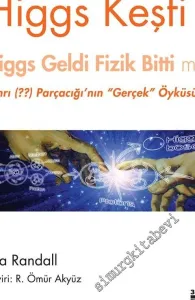 Higgs Keşfi: Higgs Geldi Fizik Bitti mi? Tanrı (??) Parçacığı'nın Gerçek Öyküsü -         2016