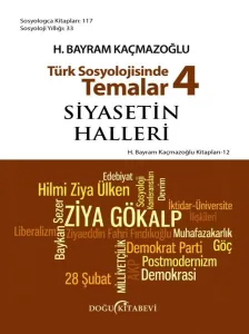 Türk Sosyolojisinde Temalar 4: Siyasetin Halleri