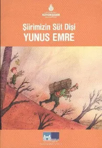 Türk Büyükleri Serisi 3 Şiirimizin Süt Dişi Yunus Emre