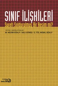 Sınıf İlişkileri; Sureti Soldurulmuş Bir Resim mi?