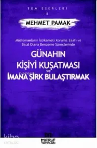 Günahın Kişiye Kuşatması ve İmana Şirk Bulaştırmak