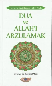 Ümmetin Kurtuluşuna Giden Yolda Dua Ve Allahı Arzulamak
