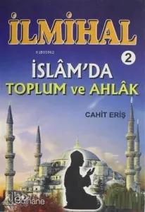 İlmihal 2 - İslam'da Toplum ve Ahlak