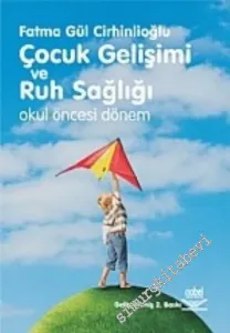 Çocuk Gelişimi ve Ruh Sağlığı: Okul Öncesi Dönem     -        2010