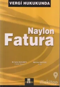 Vergi Hukukunda Naylon Fatura