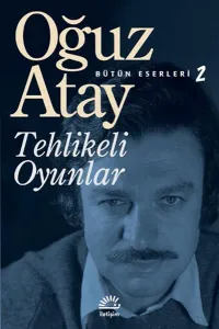 Tehlikeli Oyunlar  9789754702095 Oğuz Atay İletişim Yayınları