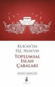 Kur'an'da Hz.Nuh'un Toplumsal Islah Çabaları