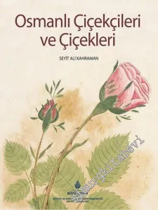 Osmanlı Çiçekçileri ve Çiçekleri -        2014