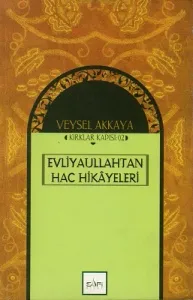 Evliyaullahtan Hac Hikayeleri