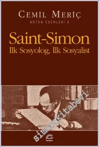 Saint - Simon: İlk Sosyolog - İlk Sosyalist  -         2022