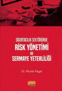 Sigortacılık Sektöründe Risk Yönetimi ve Sermaye Yeterliliği