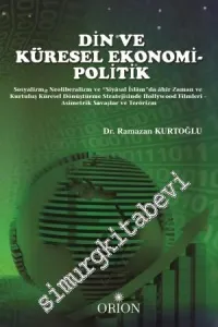 Din ve Küresel Ekonomi - Politik: Sosyalizm - Neoliberalizm ve “Siyasal İslam”da Ahir Zaman ve Kurtuluş Küresel Dönüştürme Stratejisinde Hollywood Filmleri - Asimetrik Savaşlar ve Terörizm -