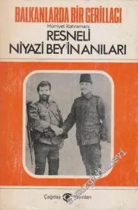Hürriyet Kahramanı Resneli Niyazi Bey'in Anıları -