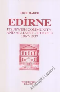 Edirne : Its Jewish Community and Alliance Schools (1867 - 1937) -         2006