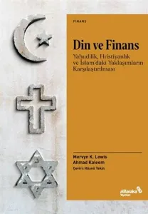 Din ve Finans;Yahudilik, Hristiyanlık ve İslam’daki Yaklaşımların Karşılaştırılması