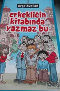 Erkekliğin Kitabında Yazmaz Bu