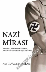 Nazi Mirası: Depolama, Nesiller Arası Aktarım, Disosiasyon ve Eylem Yoluyla Hatırlama -         2016