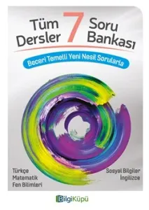 BİLGİ KÜPÜ 7. SINIF TÜM DERSLER SORU BANKASI -BİLGİ KÜPÜ