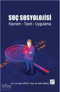 Suç Sosyolojisi Kavram, Teori, Uygulama