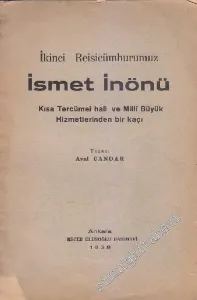 İkinci Reisicumhurumuz İsmet İnönü: Kısa Tercüme - i Hali ve Milli Büyük Hizmetlerinden Birkaçı -        1938