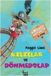 Korsan Komşular 2. Kitap - Kılıçlar ve Dönmedolap