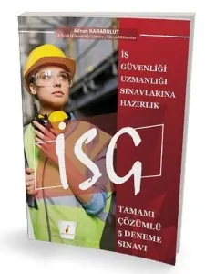 Pelikan Yayınları İş Güvenliği Uzmanlığı Sınavlarına Hazırlık İSG Tamamı Çözümlü 5 Deneme Sınavı